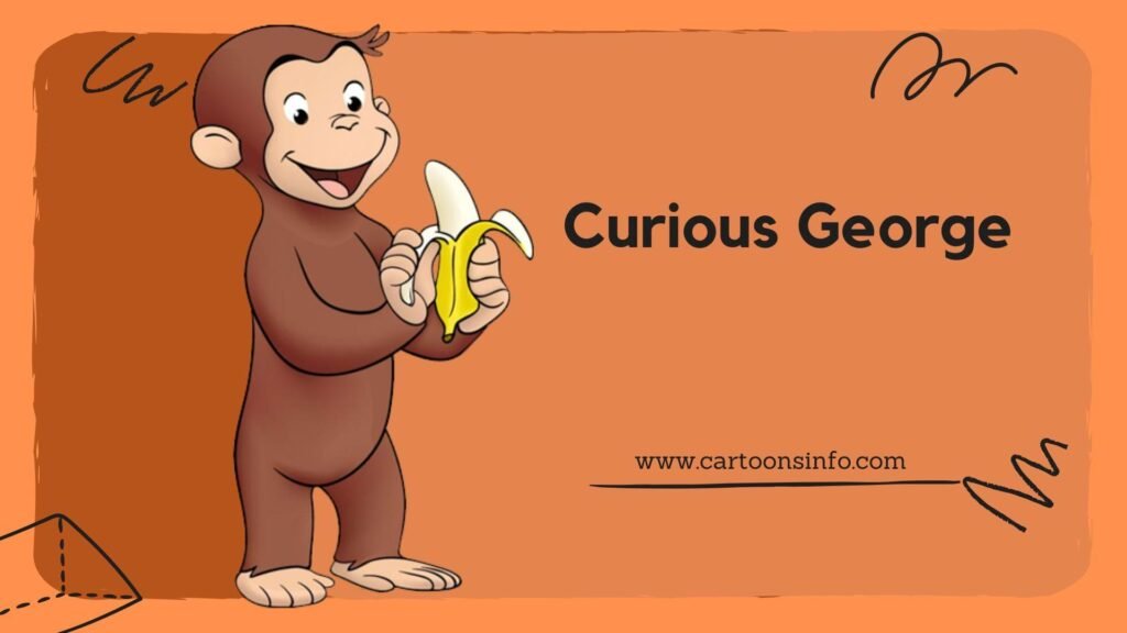 Monkey Cartoon Characters; Curious George from Curious George